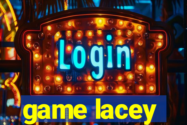 game lacey